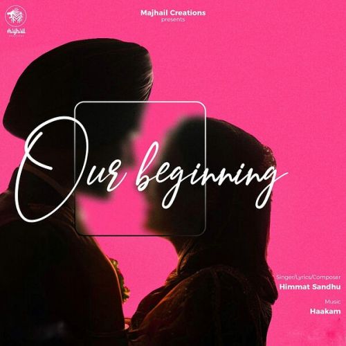 Our Beginning Himmat Sandhu mp3 song free download, Our Beginning Himmat Sandhu full album