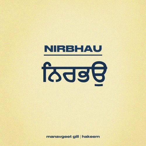 Nirbhau Manavgeet Gill mp3 song free download, Nirbhau Manavgeet Gill full album