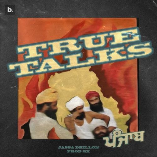 True Talks Jassa Dhillon mp3 song free download, True Talks Jassa Dhillon full album