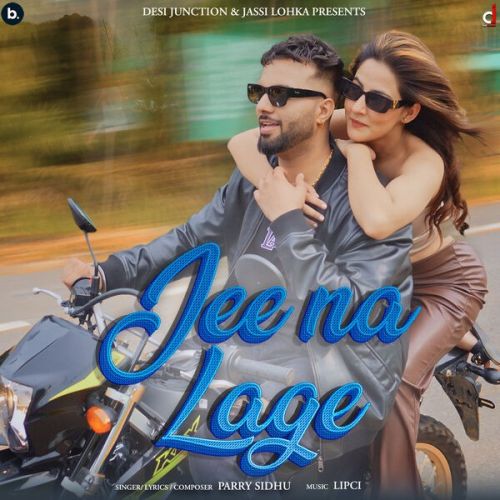 Jee Na Lage Parry Sidhu mp3 song free download, Jee Na Lage Parry Sidhu full album