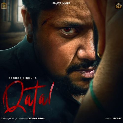 Qatal George Sidhu mp3 song free download, Qatal George Sidhu full album