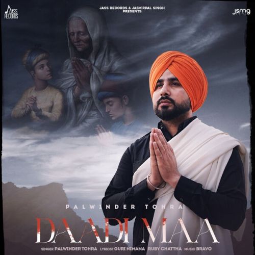 Daadi Maa Palwinder Tohra mp3 song free download, Daadi Maa Palwinder Tohra full album