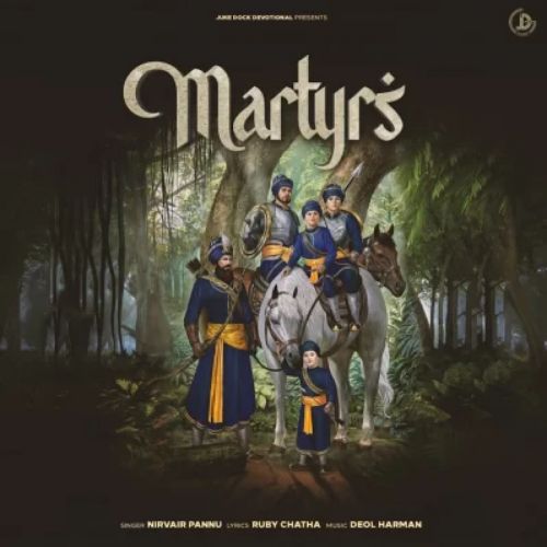 Martyrs Nirvair Pannu mp3 song free download, Martyrs Nirvair Pannu full album