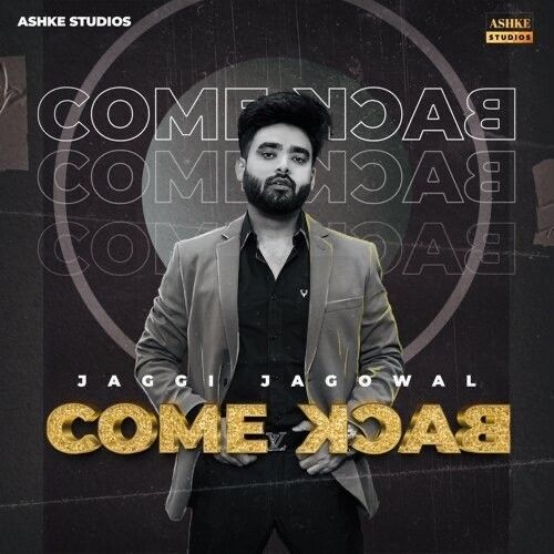 Come Back Jaggi Jagowal mp3 song free download, Come Back Jaggi Jagowal full album