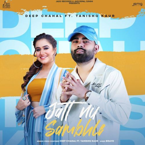 Jatt Nu Sambhle Deep Chahal mp3 song free download, Jatt Nu Sambhle Deep Chahal full album