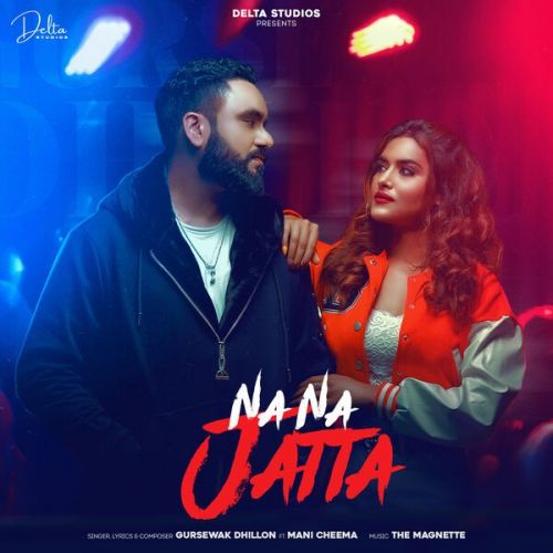 Na Na Jatta Gursewak Dhillon mp3 song free download, Na Na Jatta Gursewak Dhillon full album