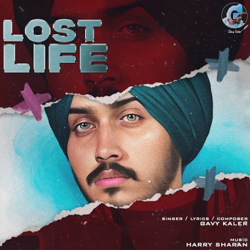 Lost Life Gavy Kaler mp3 song free download, Lost Life Gavy Kaler full album