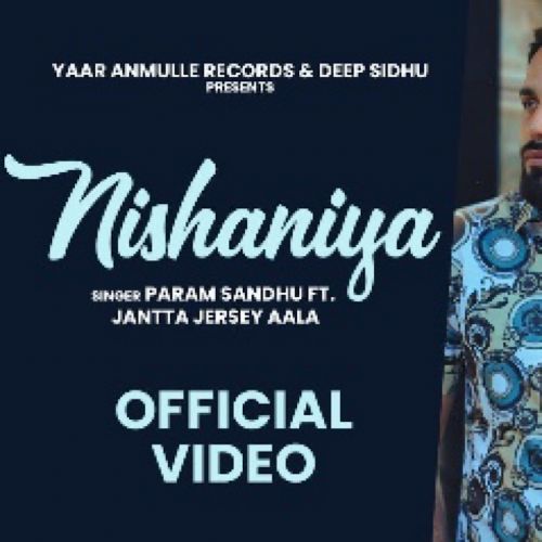 Nishaniya Param Sandhu mp3 song free download, Nishaniya Param Sandhu full album