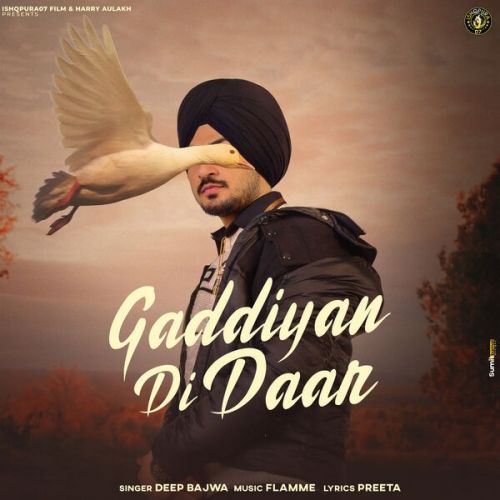 Gaddiyan Di Daar Deep Bajwa mp3 song free download, Gaddiyan Di Daar Deep Bajwa full album