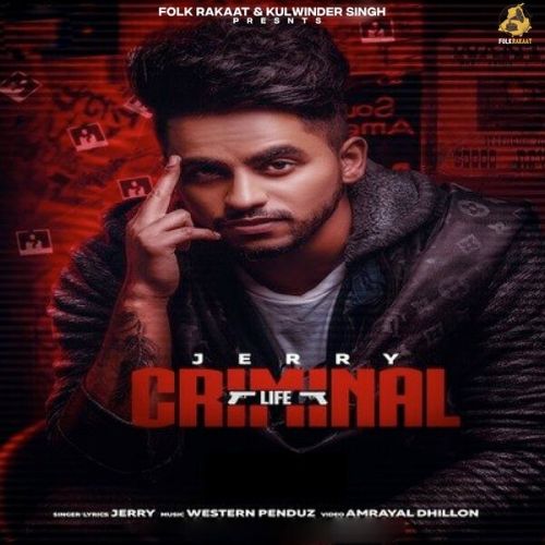 Criminal Life Jerry mp3 song free download, Criminal Life Jerry full album