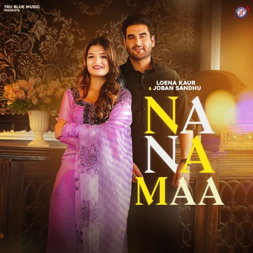 Na Na Maa Joban Sandhu mp3 song free download, Na Na Maa Joban Sandhu full album