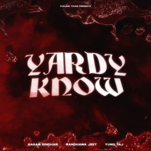 Yardy Know Gagan Sindhar mp3 song free download, Yardy Know Gagan Sindhar full album