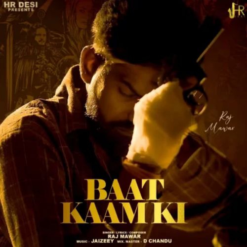 Baat Kaam Ki Raj Mawar mp3 song free download, Baat Kaam Ki Raj Mawar full album