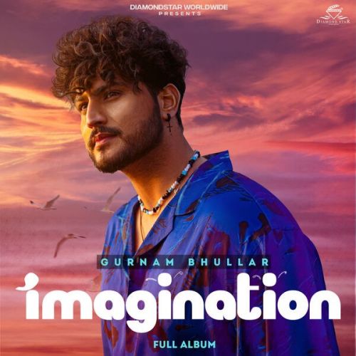 Dil Da Ni Mada Gurnam Bhullar mp3 song free download, Imagination Gurnam Bhullar full album