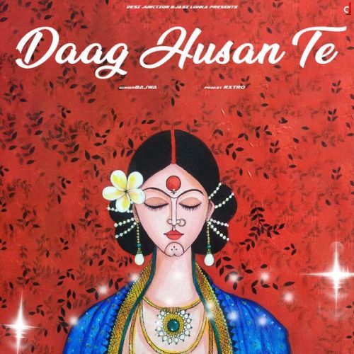 Daag Husan Te Bajwa mp3 song free download, Daag Husan Te Bajwa full album