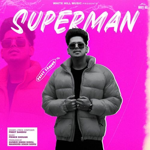 Superman Preet Sandhu mp3 song free download, Superman Preet Sandhu full album