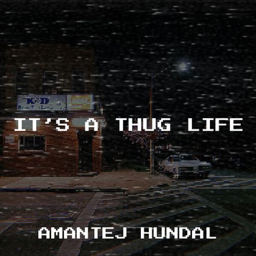 Download Its a Thug Life Amantej Hundal full mp3 album