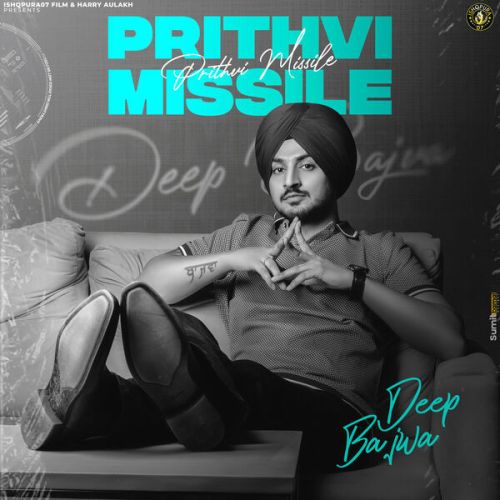 Chardi Jawani Deep Bajwa mp3 song free download, Prithvi Missile Deep Bajwa full album