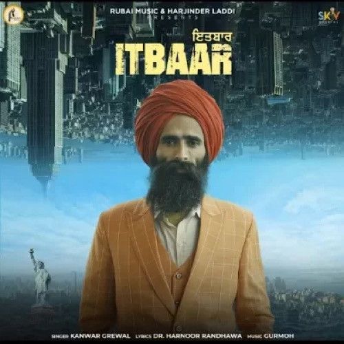 Itbaar Kanwar Grewal mp3 song free download, Itbaar Kanwar Grewal full album