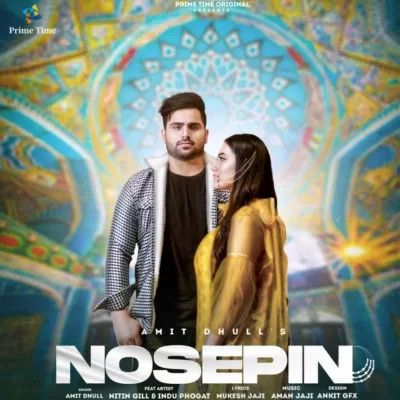 Nosepin Amit Dhull mp3 song free download, Nosepin Amit Dhull full album