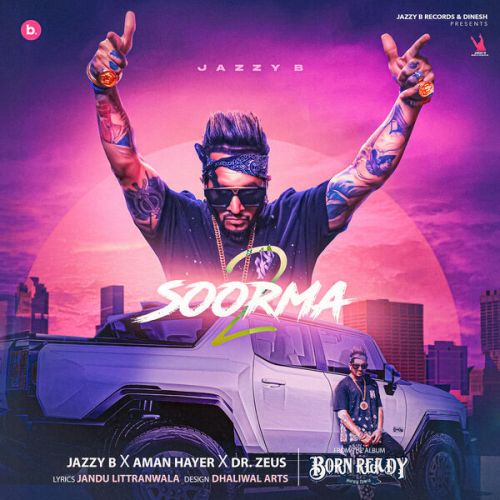 Soorma 2 Jazzy B mp3 song free download, Soorma 2 Jazzy B full album