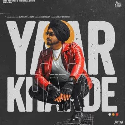 Yaar Kharde Gurmaan Sahota mp3 song free download, Yaar Kharde Gurmaan Sahota full album