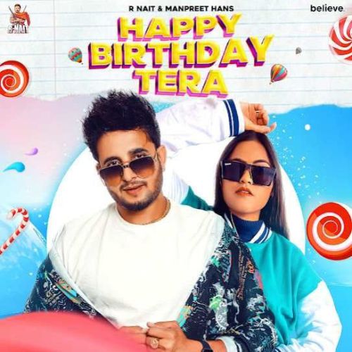 Happy Birthday Tera R. Nait mp3 song free download, Happy Birthday Tera R. Nait full album