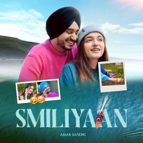 Smiliyaan Amar Sandhu mp3 song free download, Smiliyaan Amar Sandhu full album