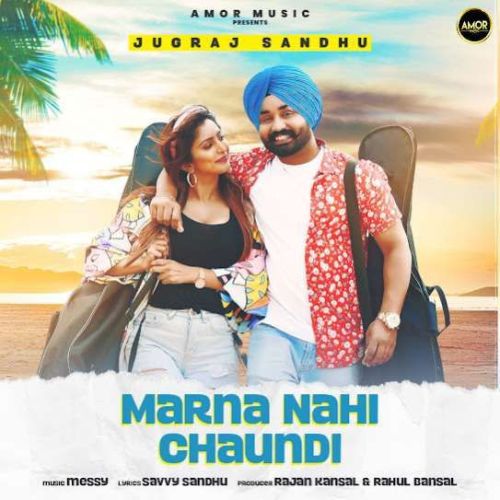 Marna Nahi Chaundi Jugraj Sandhu mp3 song free download, Marna Nahi Chaundi Jugraj Sandhu full album