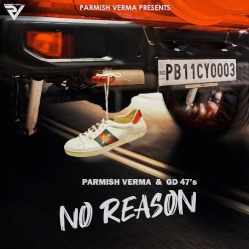 No Reason Parmish Verma mp3 song free download, No Reason Parmish Verma full album
