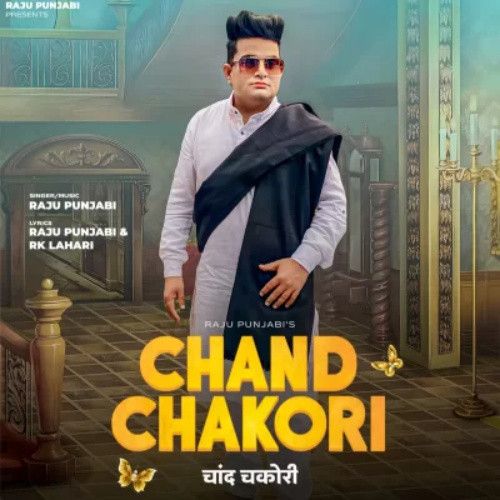Chand Chakori Raju Punjabi mp3 song free download, Chand Chakori Raju Punjabi full album
