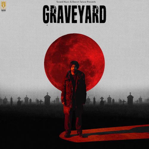 Graveyard Veer Sandhu mp3 song free download, Graveyard Veer Sandhu full album