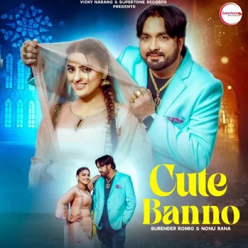 Cute Banno Surender Romio mp3 song free download, Cute Banno Surender Romio full album