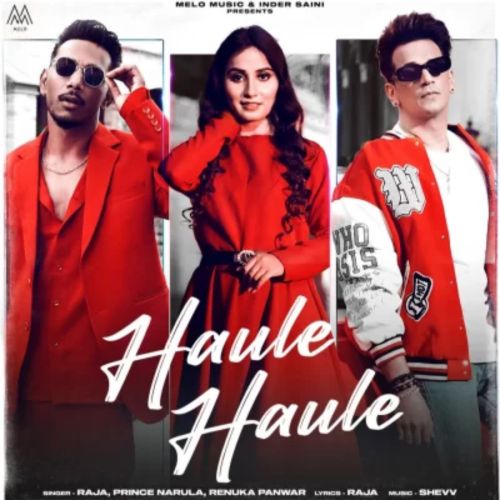 Haule Haule Renuka Panwar, Raja mp3 song free download, Haule Haule Renuka Panwar, Raja full album