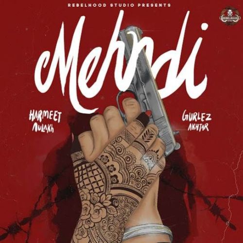 Mehndi Harmeet Aulakh mp3 song free download, Mehndi Harmeet Aulakh full album