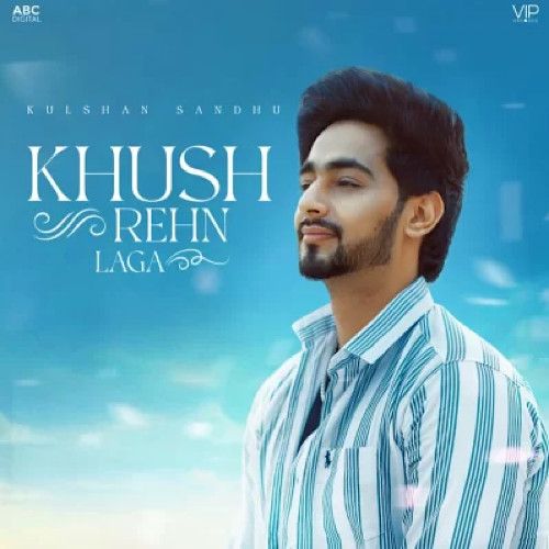 Khush Rehn Laga Kulshan Sandhu mp3 song free download, Khush Rehn Laga Kulshan Sandhu full album
