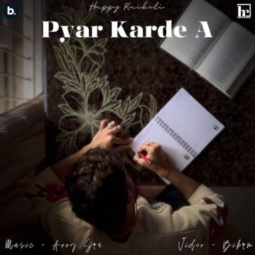 Pyar Karde A Happy Raikoti mp3 song free download, Pyar Karde A Happy Raikoti full album