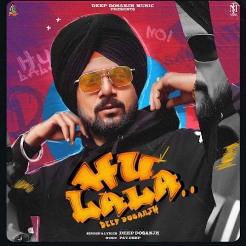 Hulalala Deep Dosanjh mp3 song free download, Hulalala Deep Dosanjh full album