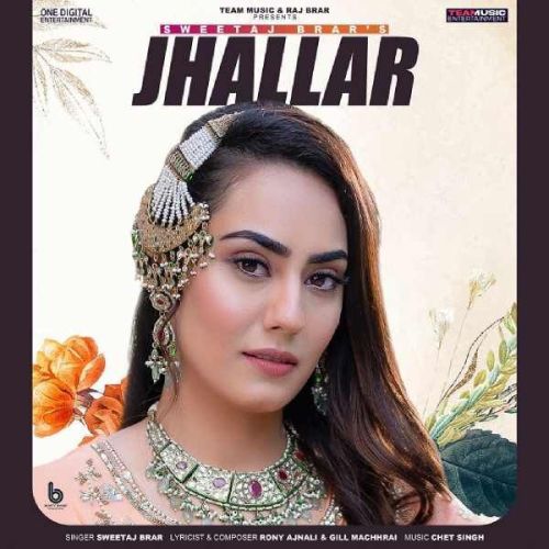 Jhallar Sweetaj Brar mp3 song free download, Jhallar Sweetaj Brar full album