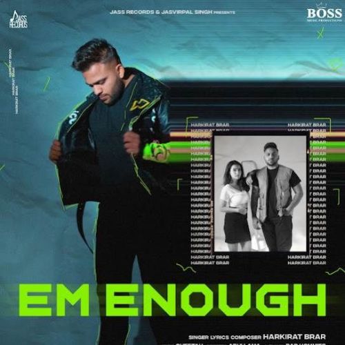 EM Enough Harkirat Brar mp3 song free download, EM Enough Harkirat Brar full album