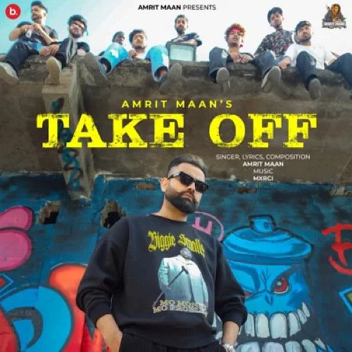 Take Off Amrit Maan mp3 song free download, Take Off Amrit Maan full album