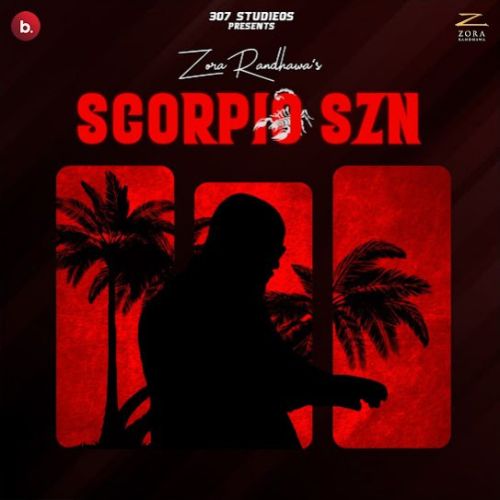 MDMA (Maa Diye Mombatiey) Zora Randhawa mp3 song free download, Scorpio SZN - EP Zora Randhawa full album