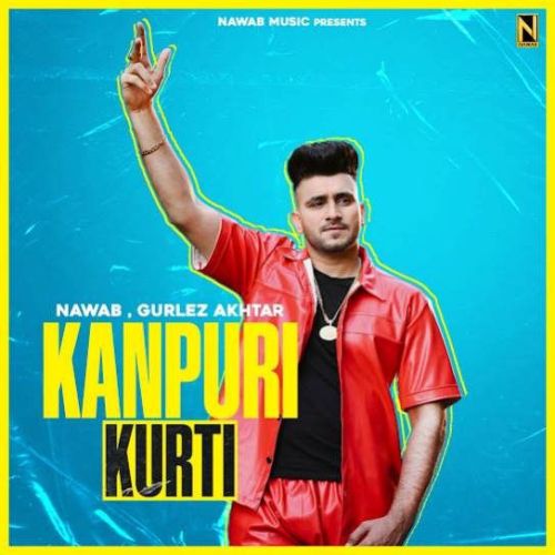 Kanpuri Kurti Nawab mp3 song free download, Kanpuri Kurti Nawab full album