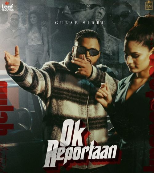 Ok Reportaan Gulab Sidhu mp3 song free download, Ok Reportaan Gulab Sidhu full album