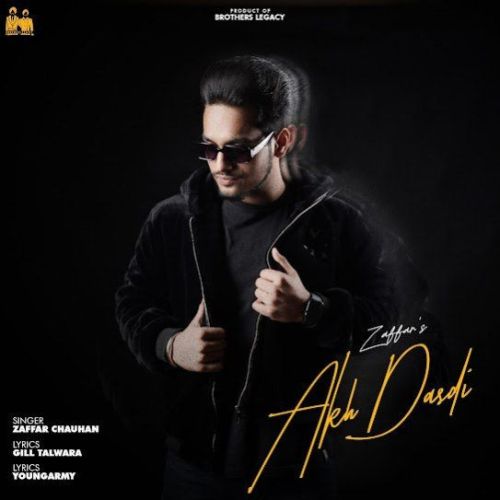 Akh Dasdi Zaffar Chauhan mp3 song free download, Akh Dasdi Zaffar Chauhan full album