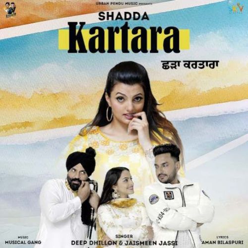 Shadda Kartara Deep Dhillon, Jaismeen Jassi mp3 song free download, Shadda Kartara Deep Dhillon, Jaismeen Jassi full album