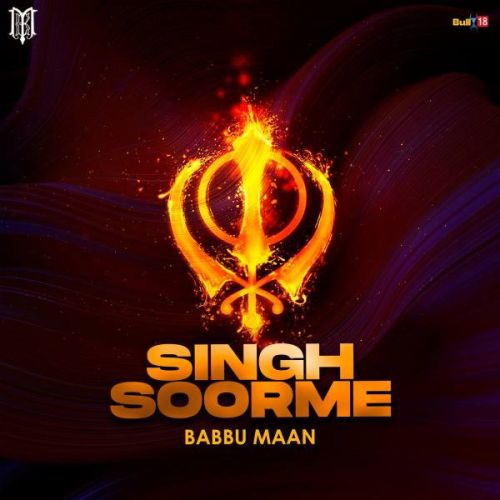 Singh Soorme Babbu Maan mp3 song free download, Singh Soorme Babbu Maan full album