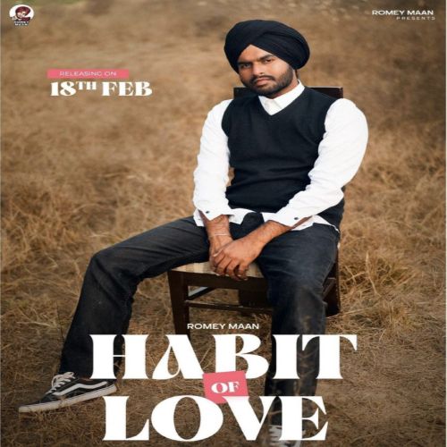 Habit Of Love Romey Maan mp3 song free download, Habit Of Love Romey Maan full album