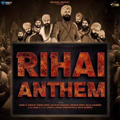 Rihai Anthem Jassi X, Manjeet Singh Sohi, Satkar Sandhu, Prince Deep mp3 song free download, Rihai Anthem Jassi X, Manjeet Singh Sohi, Satkar Sandhu, Prince Deep full album