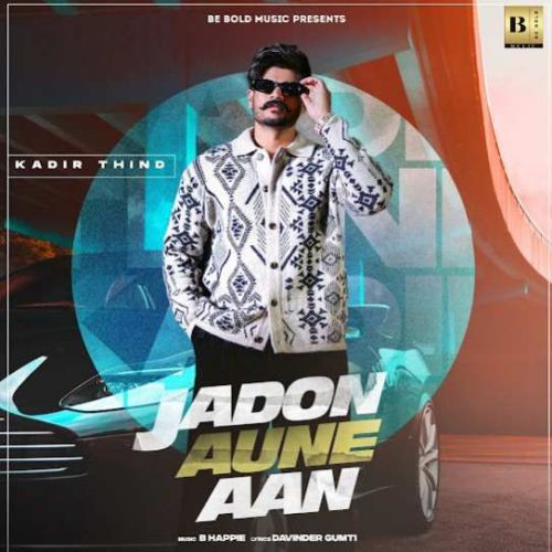 Jadon Aune Aan Kadir Thind mp3 song free download, Jadon Aune Aan Kadir Thind full album